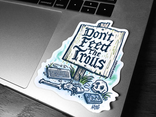 Don't Feed The Trolls - Healthy Reminder Sticker Decals