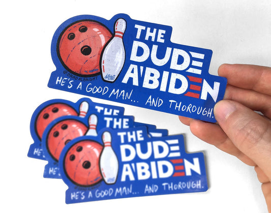 The Dude A'biden - The Dude Abides Sticker Decal - Biden Harris 2020