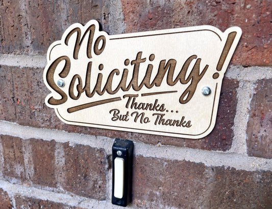 No Soliciting! Thanks But No Thanks - Engraved Wood Doorbell Sign