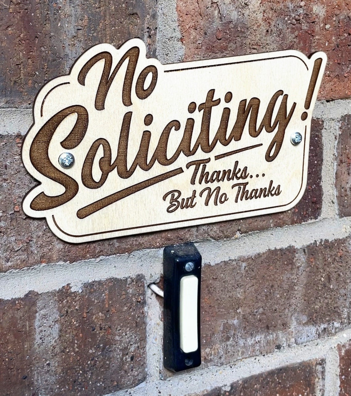 No Soliciting! Thanks But No Thanks - Engraved Wood Doorbell Sign