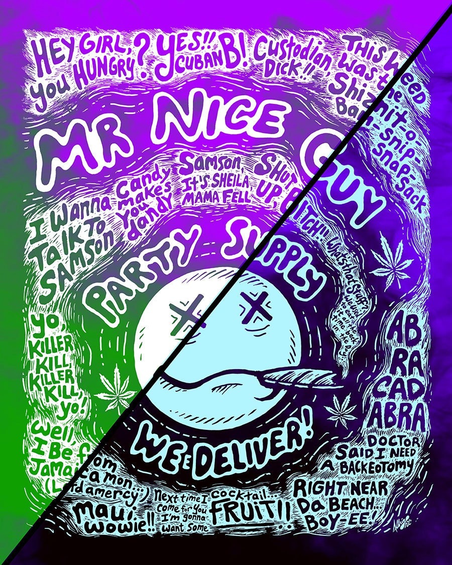 Mr Nice Guy Party Supply Blacklight Poster - Half Baked Movie Quote Illustration - Signed by the Artist