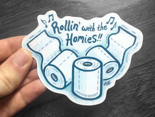 Toilet Paper Rolls - Rollin' with the Homies - Waterproof Sticker Decal - FREE US SHIPPING