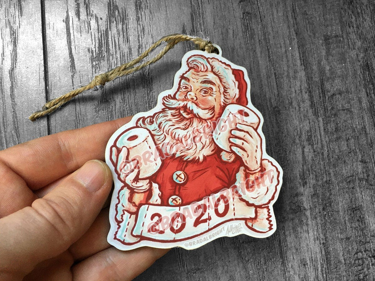 Toilet Paper Santa Claus - Christmas 2020 Ornament - Hand Drawn Wood Ornament