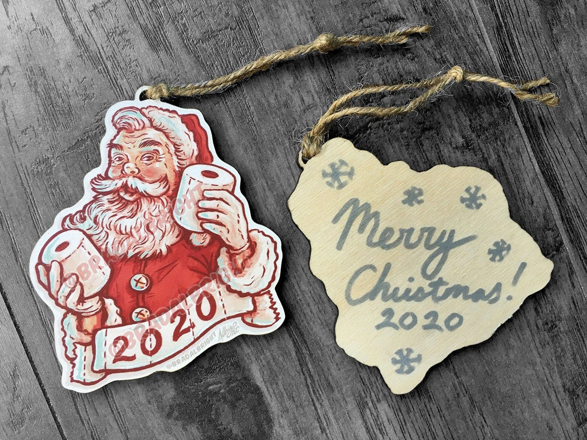 Toilet Paper Santa Claus - Christmas 2020 Ornament - Hand Drawn Wood Ornament