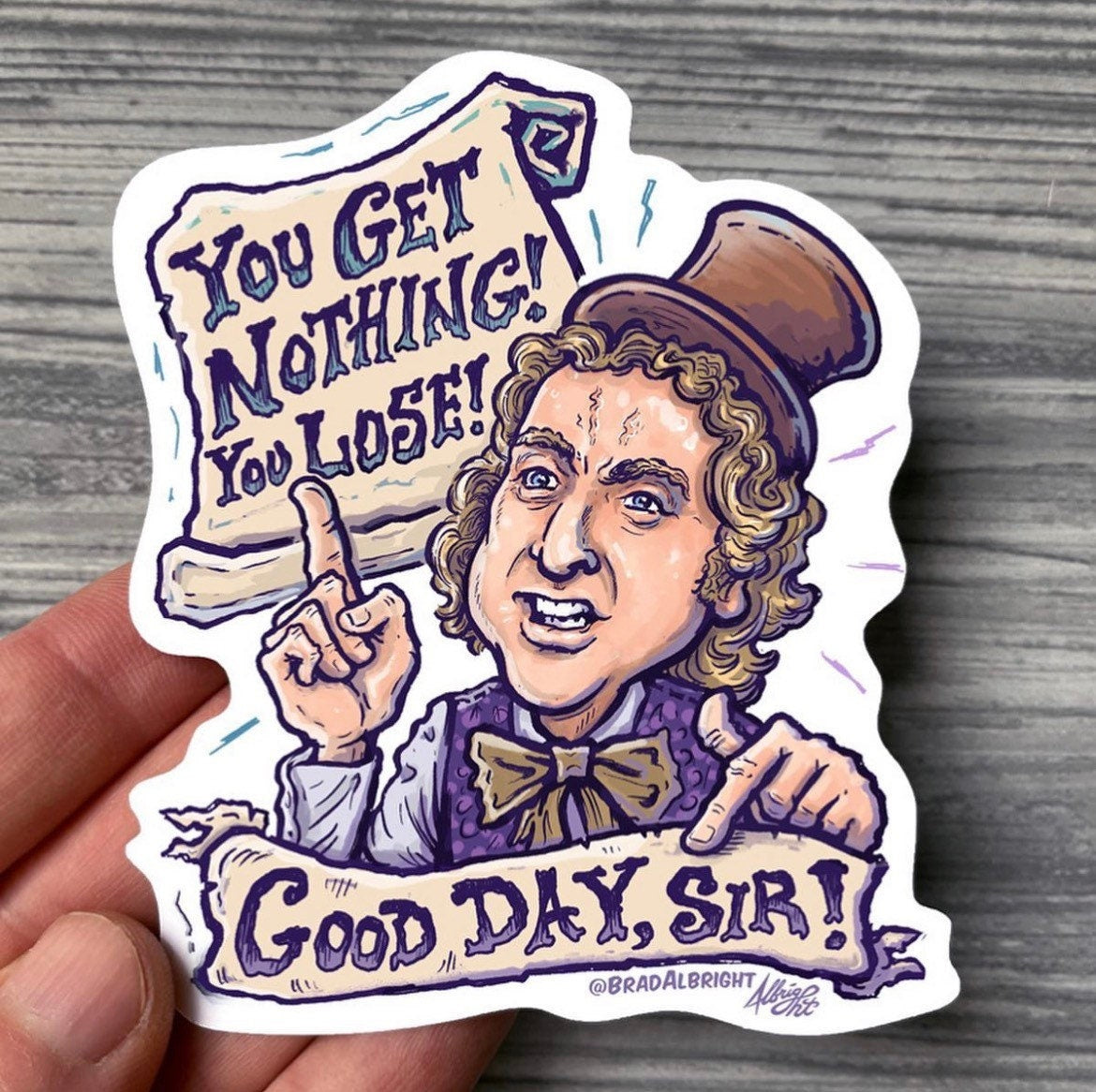 You Get Nothing, You Lose, Good Day Sir! - Wonka Meme Sticker - Hand Drawn Stickers & Magnets