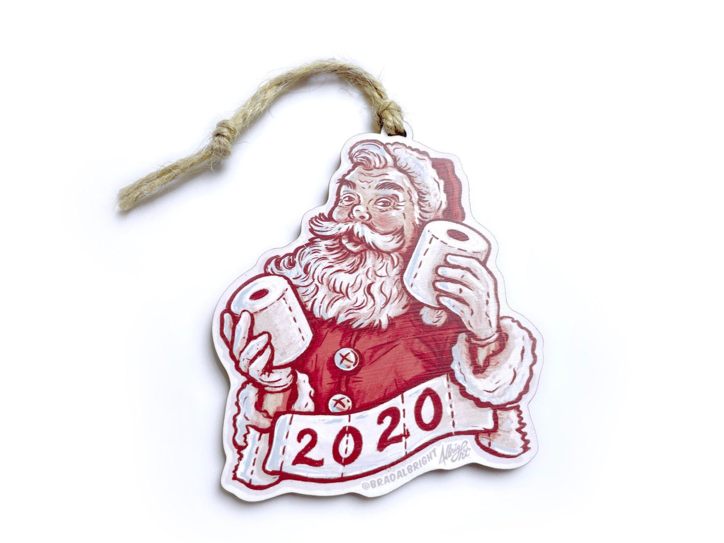 Toilet Paper Santa Claus - Christmas 2020 Ornament - Hand Drawn Wood Ornament